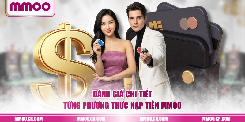 Đánh giá chi tiết từng phương thức nạp tiền MMOO
