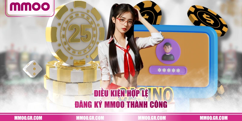 Điều kiện hợp lệ đăng ký MMOO thành công
