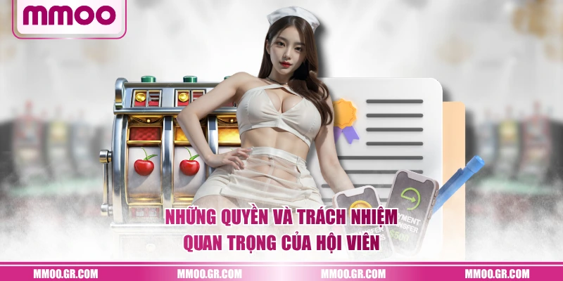 Những quyền và trách nhiệm quan trọng của hội viên